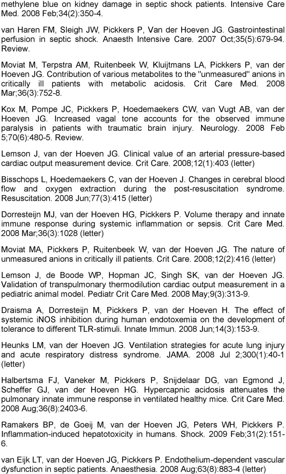 Contribution of various metabolites to the "unmeasured" anions in critically ill patients with metabolic acidosis. Crit Care Med. 2008 Mar;36(3):752-8.