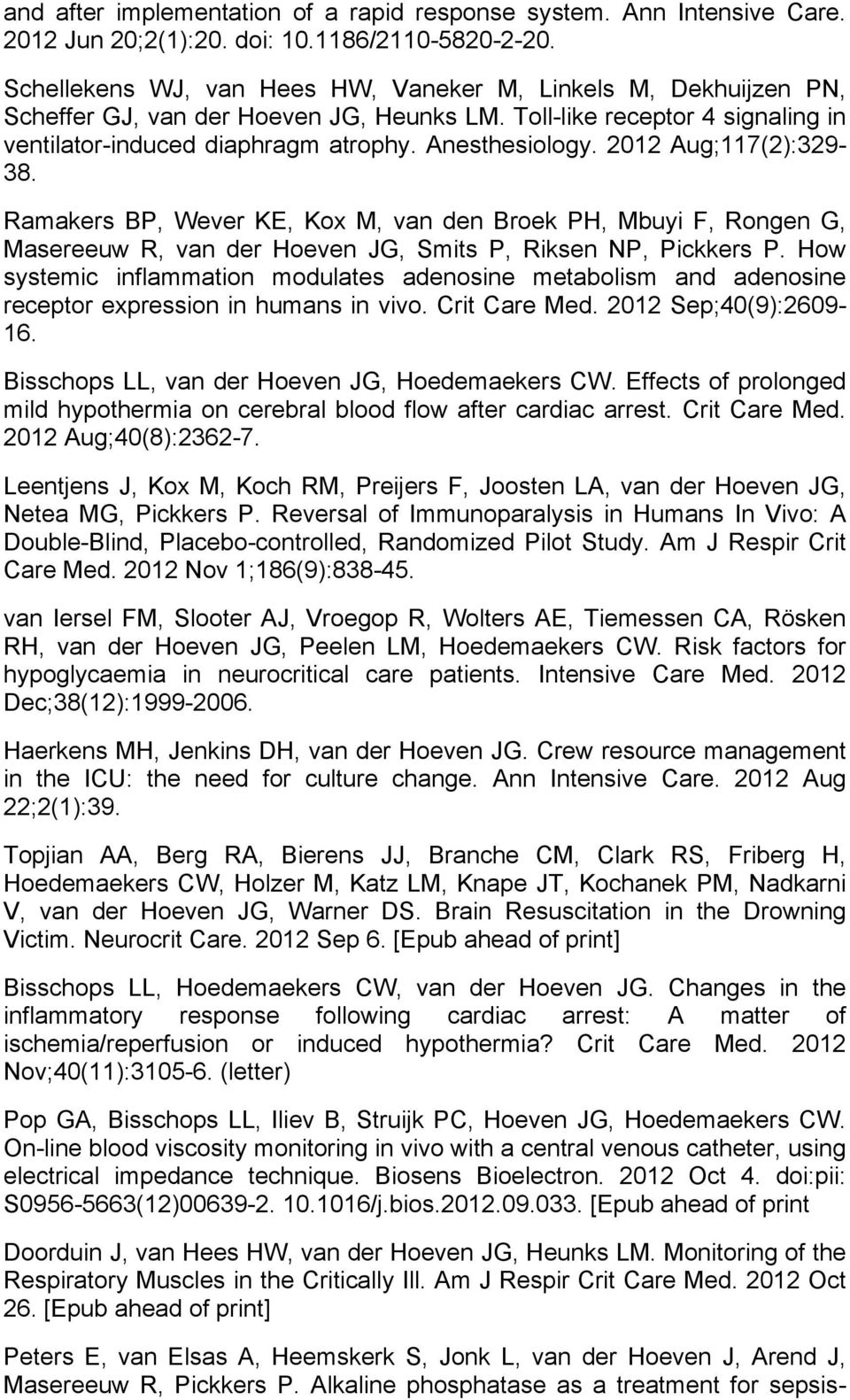 2012 Aug;117(2):329-38. Ramakers BP, Wever KE, Kox M, van den Broek PH, Mbuyi F, Rongen G, Masereeuw R, van der Hoeven JG, Smits P, Riksen NP, Pickkers P.