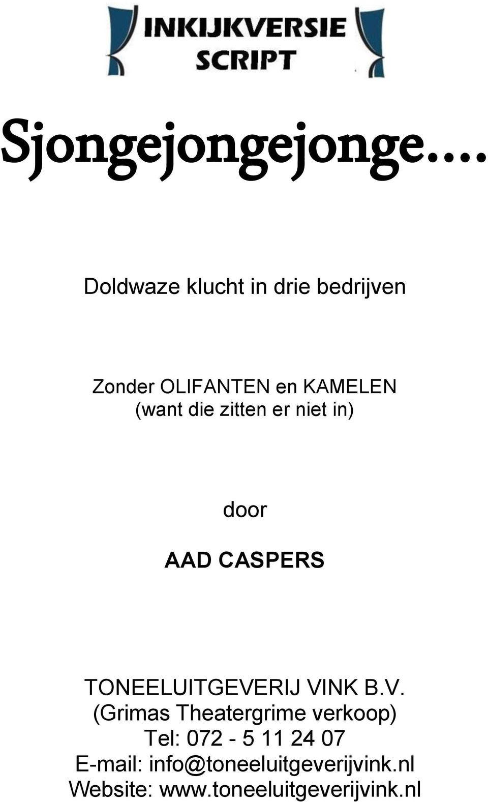 die zitten er niet in) door AAD CASPERS TONEELUITGEVE