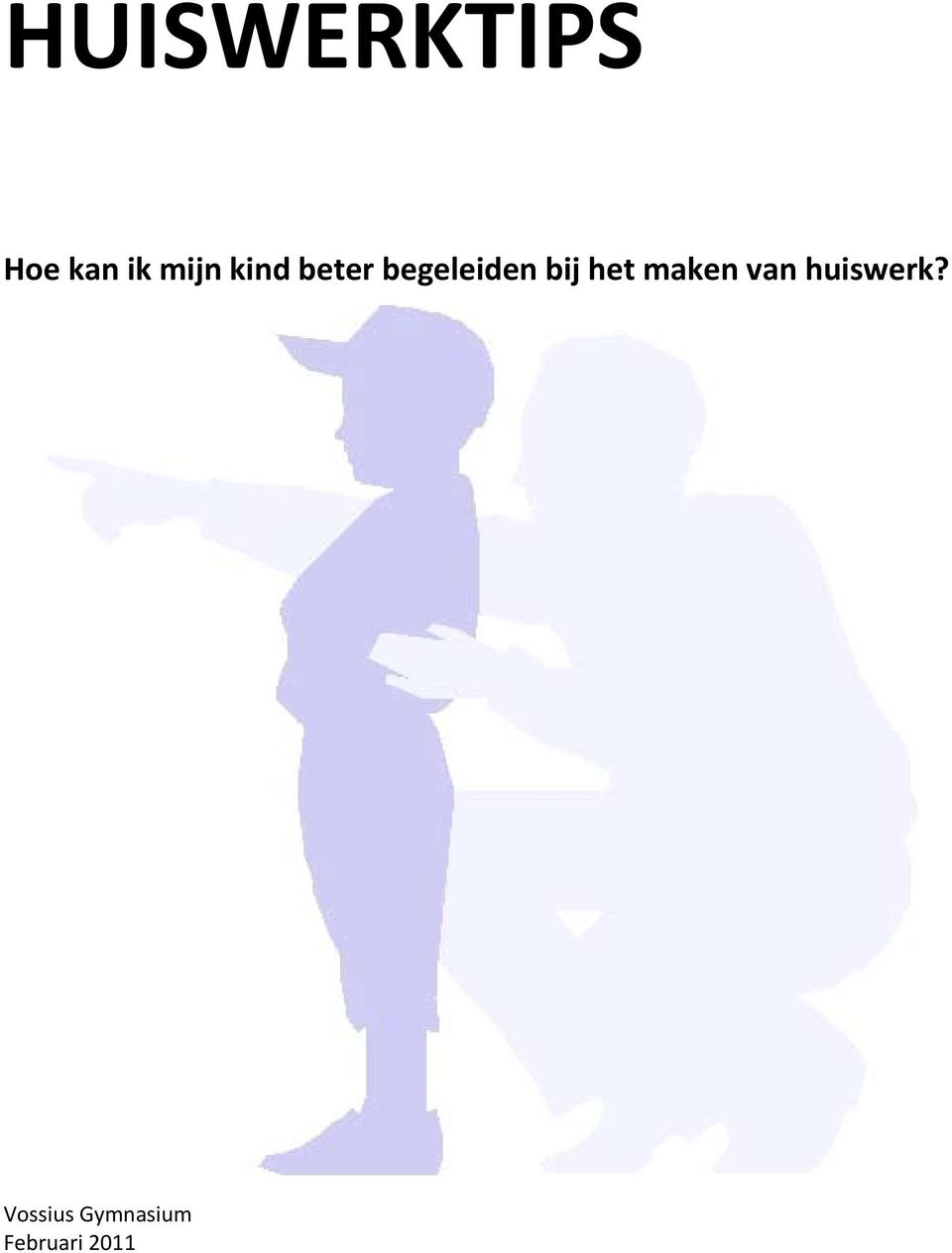 bij het maken van huiswerk?