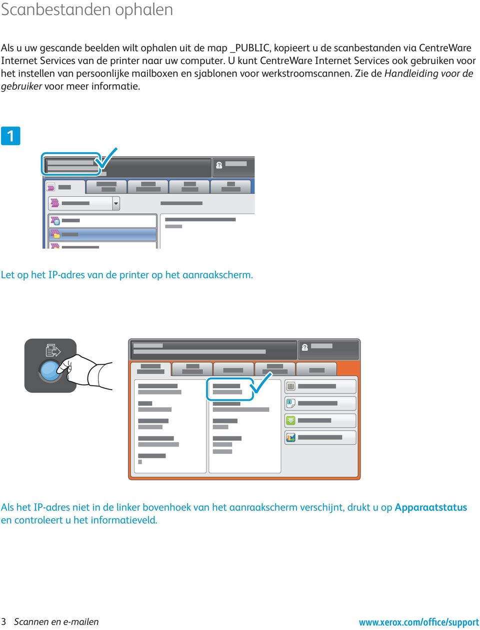 U kunt CentreWare Internet Services ook gebruiken voor het instellen van persoonlijke mailboxen en sjablonen voor werkstroomscannen.