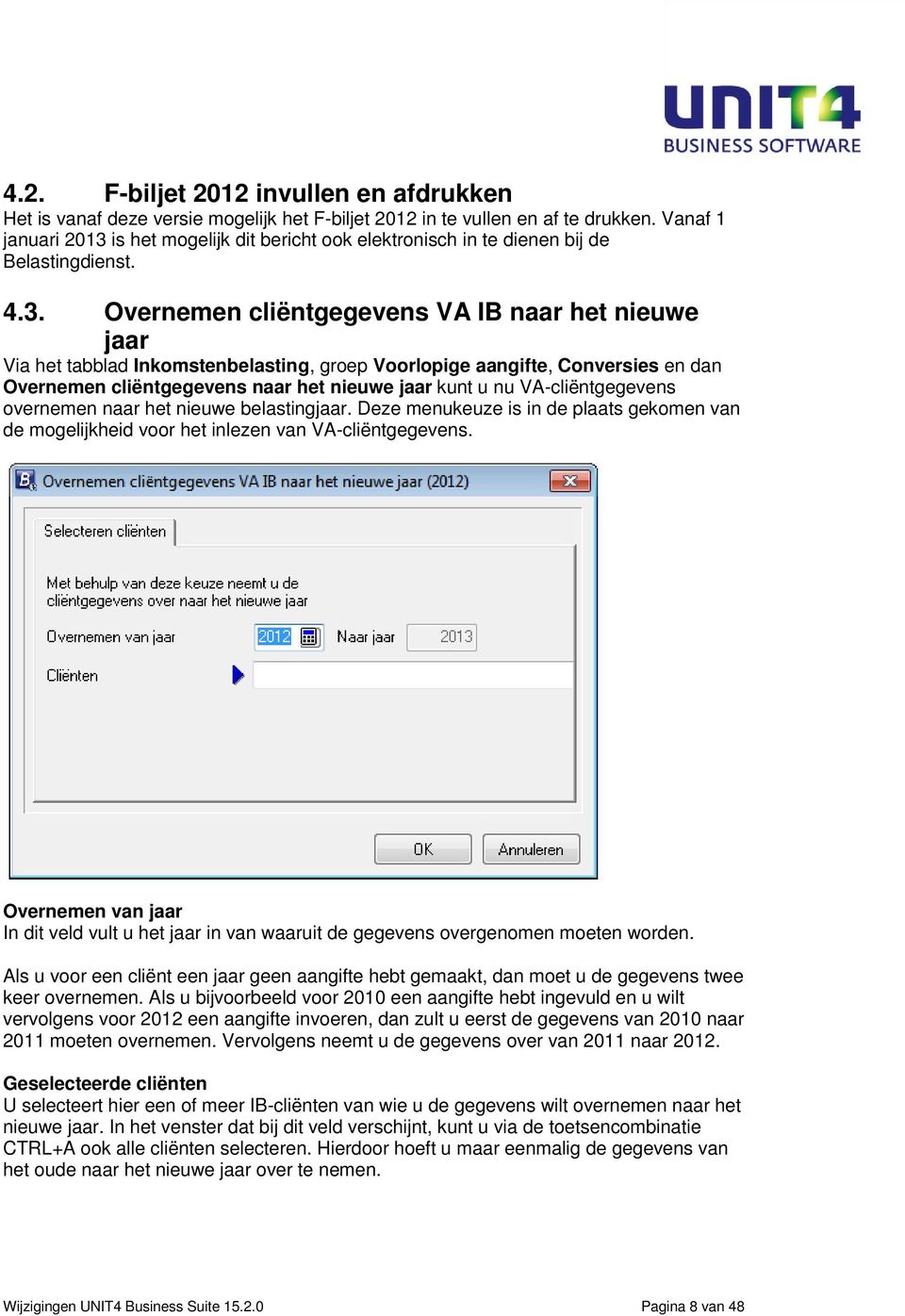 is het mogelijk dit bericht ook elektronisch in te dienen bij de Belastingdienst. 4.3.