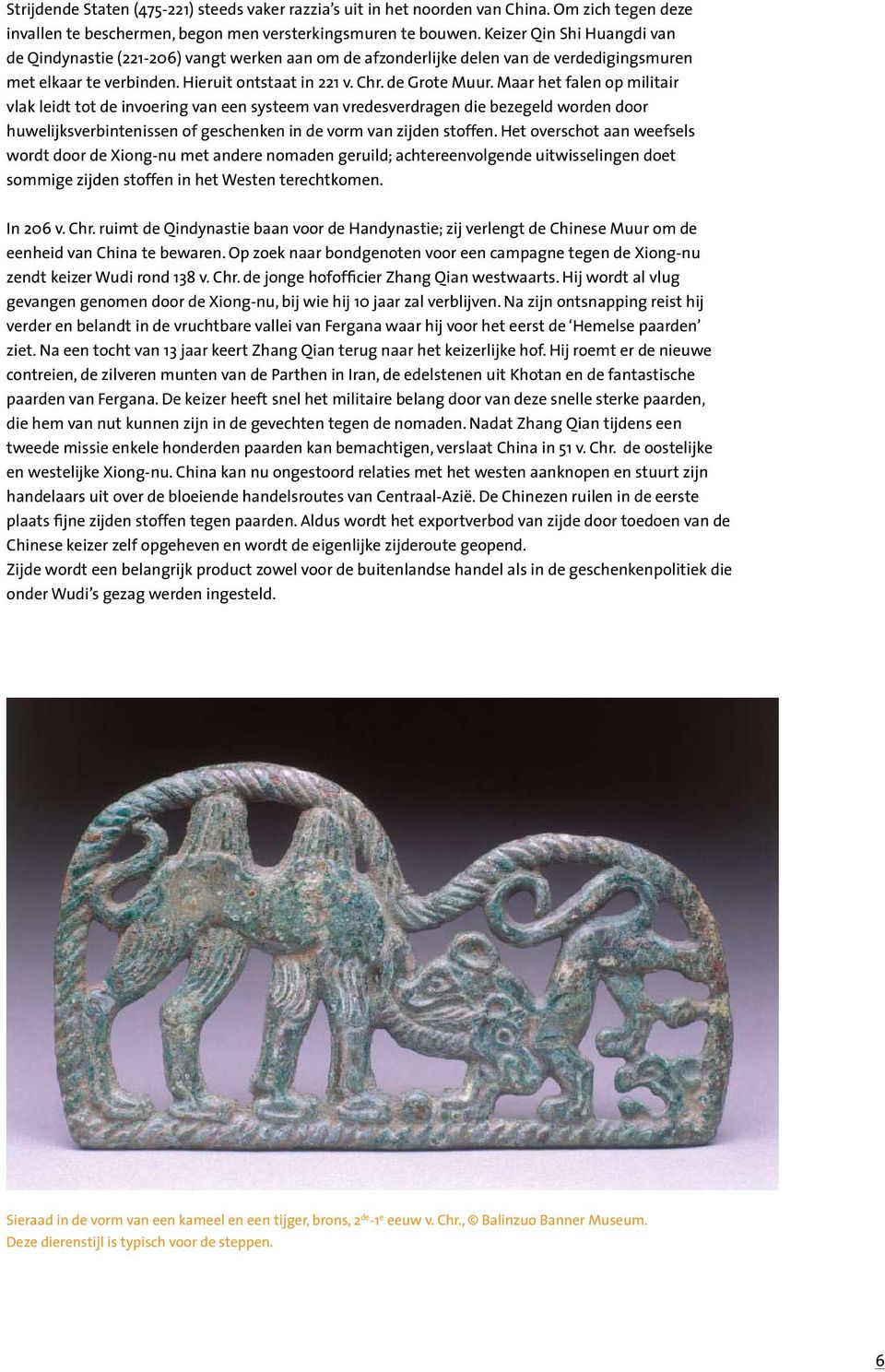 Bannière de Balinzuo, Ch Bronze 6,9 cm x 12,4 cm Musée de la Bannière de Un art spécifique Strijdende Staten (475-221) steeds vaker razzia s uit in het noorden van China.