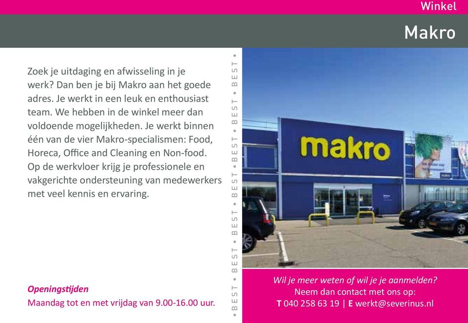 Je werkt binnen één van de vier Makro-specialismen: Food, Horeca, Office and Cleaning en Non-food.