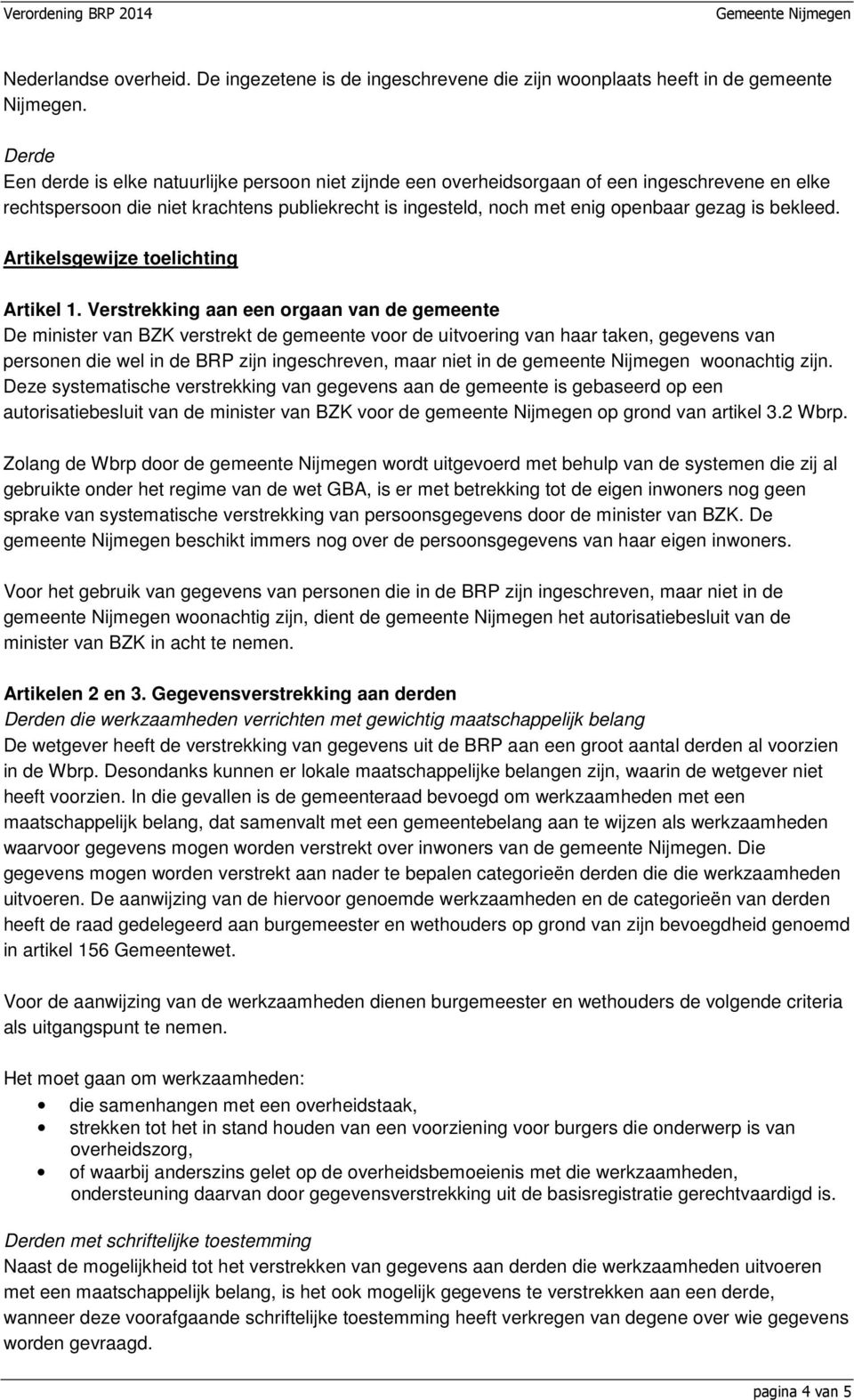 bekleed. Artikelsgewijze toelichting Artikel 1.