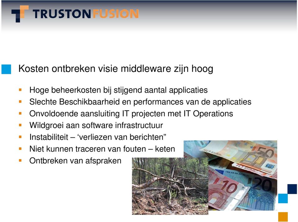 aansluiting IT projecten met IT Operations Wildgroei aan software infrastructuur