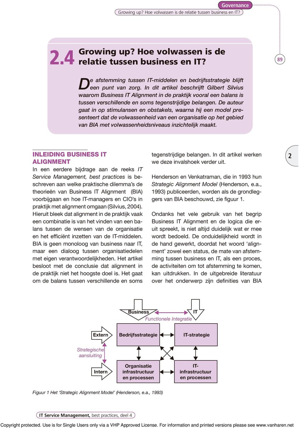 De auteur gaat in op stimulansen en obstakels, waarna hij een model presenteert dat de volwassenheid van een organisatie op het gebied van BIA met volwassenheidsniveaus inzichtelijk maakt.