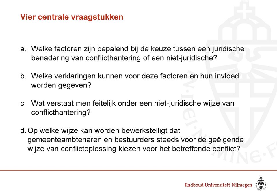 Welke soorten conflicten achten gemeenteambtenaren geschikt voor enerzijds beslechting door een rechterlijke uitspraak en anderzijds schikking of verwijzing naar mediation en waarom?