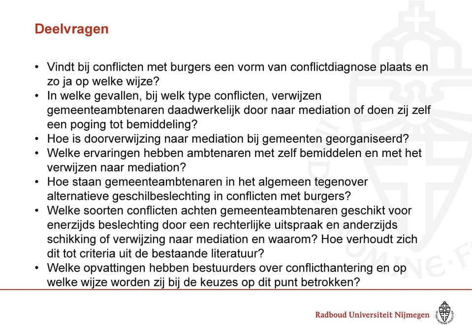 Hoe is doorverwijzing naar mediation bij gemeenten georganiseerd? Welke ervaringen hebben ambtenaren met zelf bemiddelen en met het verwijzen naar mediation?