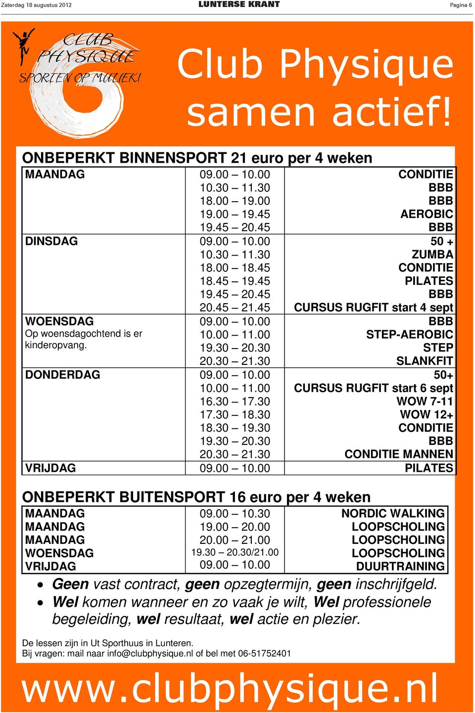 30 CONDITIE BBB BBB AEROBIC BBB 50 + ZUMBA CONDITIE PILATES BBB CURSUS RUGFIT start 4 sept BBB STEP-AEROBIC STEP SLANKFIT DONDERDAG 09.00 10.00 10.00 11.00 16.30 17.30 17.30 18.30 18.30 19.30 19.30 20.