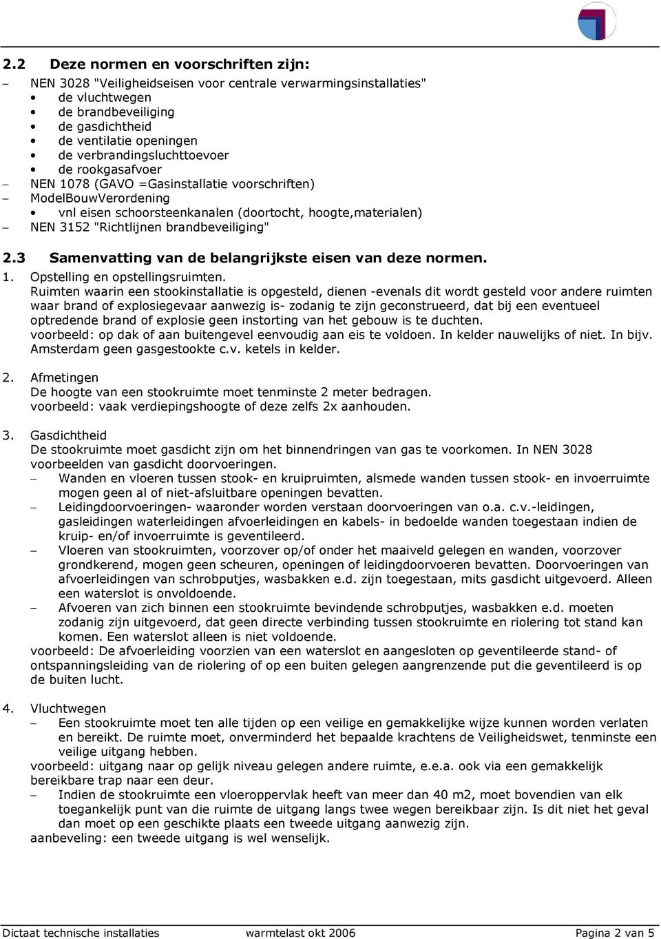 brandbeveiliging" 2.3 Samenvatting van de belangrijkste eisen van deze normen. 1. Opstelling en opstellingsruimten.