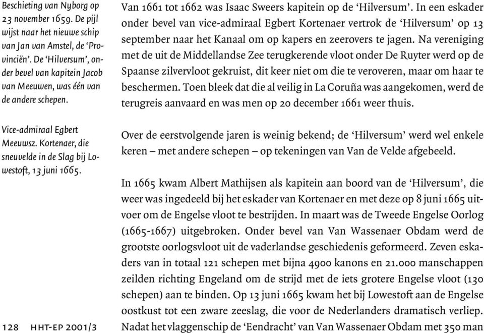 128 hht-ep 2001/3 Van 1661 tot 1662 was Isaac Sweers kapitein op de Hilversum.