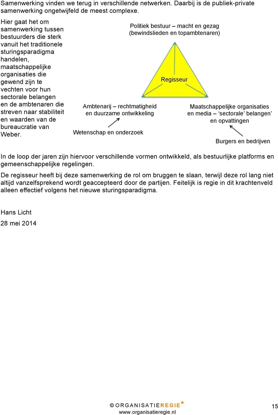 de ambtenaren die streven naar stabiliteit en waarden van de bureaucratie van Weber.