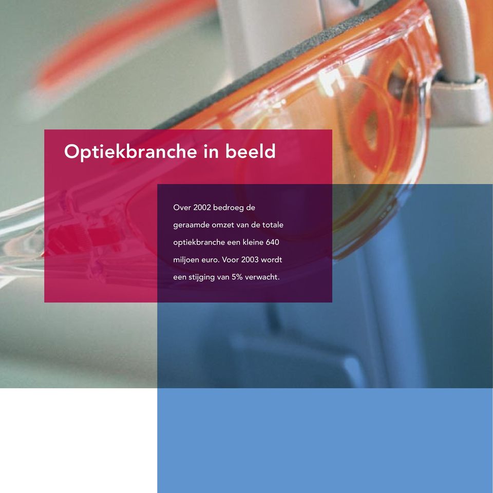 optiekbranche een kleine 640 miljoen