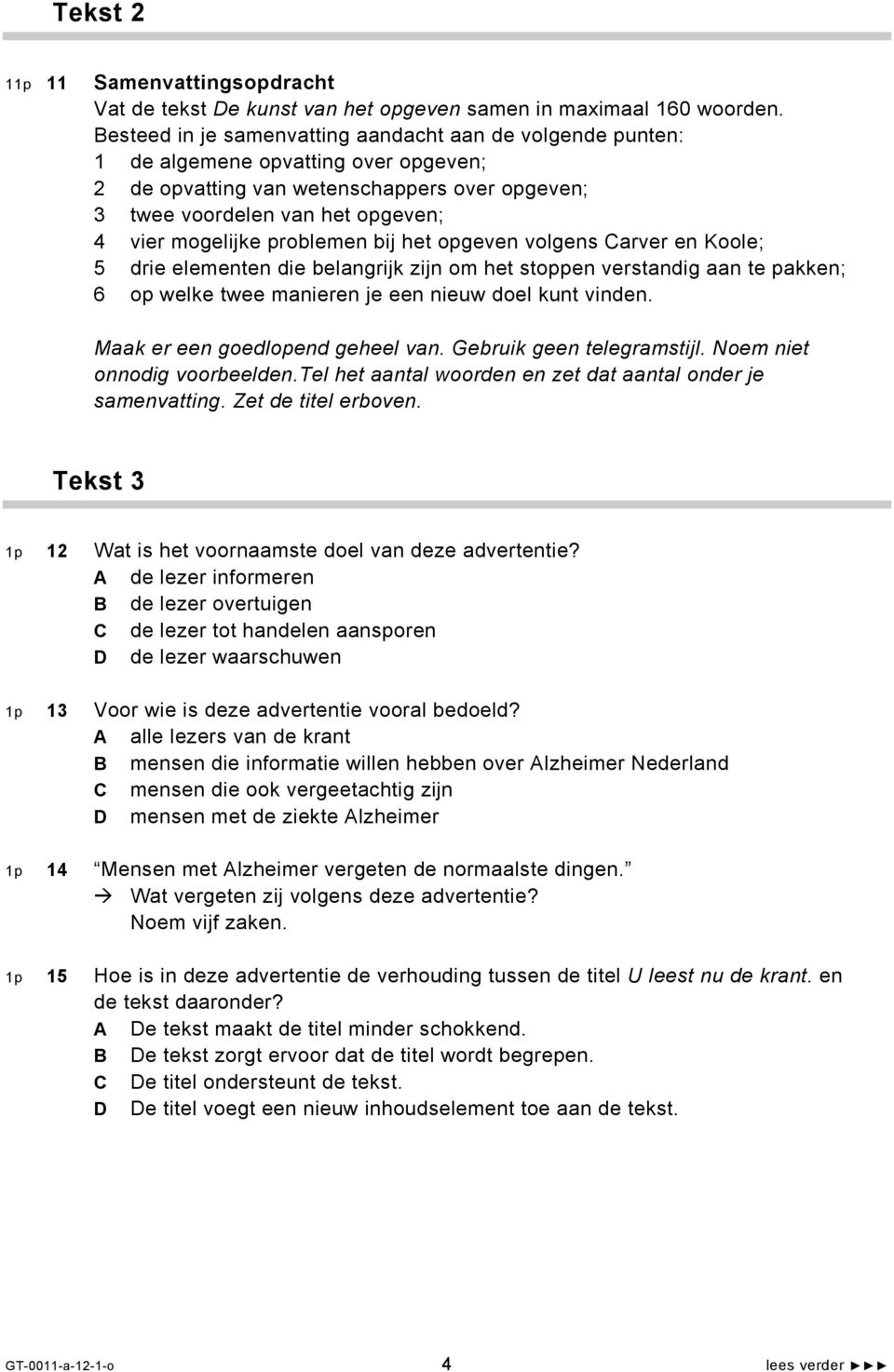 problemen bij het opgeven volgens Carver en Koole; 5 drie elementen die belangrijk zijn om het stoppen verstandig aan te pakken; 6 op welke twee manieren je een nieuw doel kunt vinden.