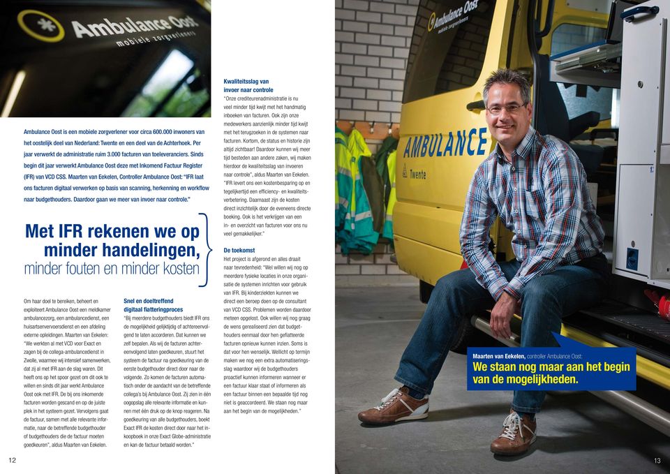 Maarten van Eekelen, Controller Ambulance Oost: IFR laat ons facturen digitaal verwerken op basis van scanning, herkenning en workflow naar budgethouders.