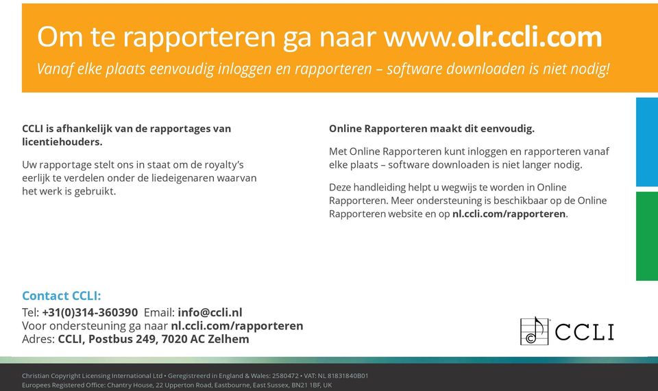 Met Online Rapporteren kunt inloggen en rapporteren vanaf elke plaats software downloaden is niet langer nodig. Deze handleiding helpt u wegwijs te worden in Online Rapporteren.