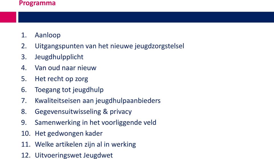 Kwaliteitseisen aan jeugdhulpaanbieders 8. Gegevensuitwisseling & privacy 9.