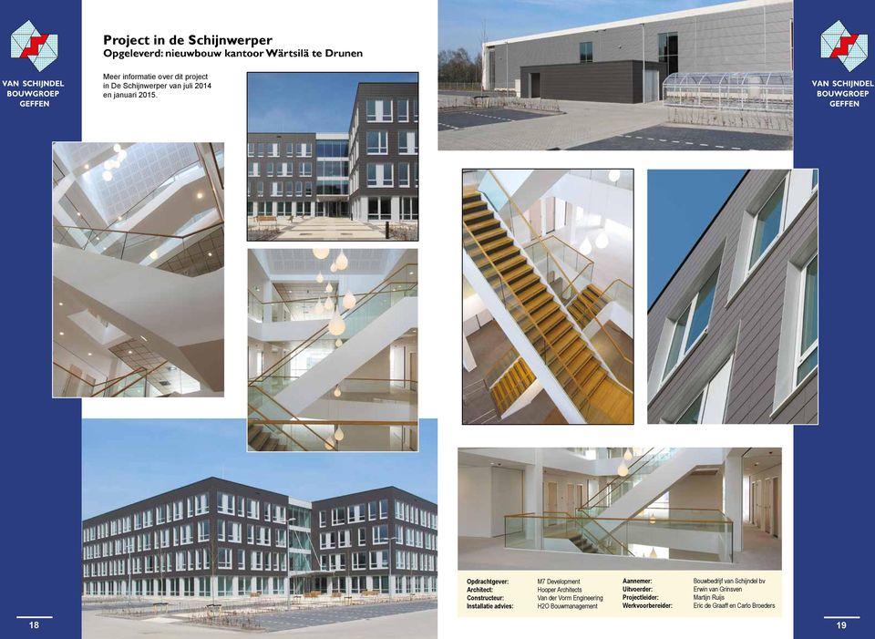 Opdrachtgever: Architect: Constructeur: Installatie advies: M7 Development Hooper Architects Van der Vorm