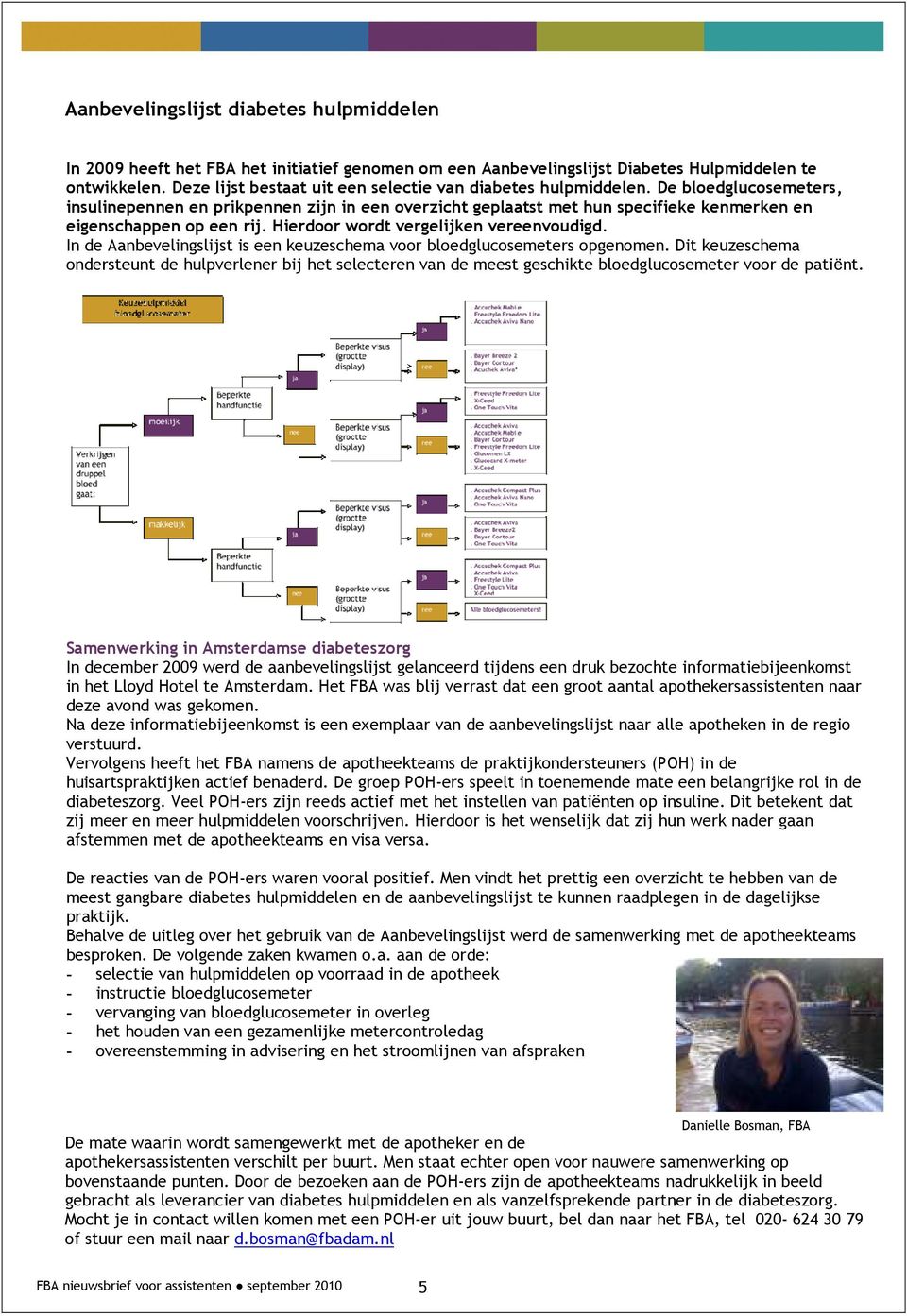 De bloedglucosemeters, insulinepennen en prikpennen zijn in een overzicht geplaatst met hun specifieke kenmerken en eigenschappen op een rij. Hierdoor wordt vergelijken vereenvoudigd.