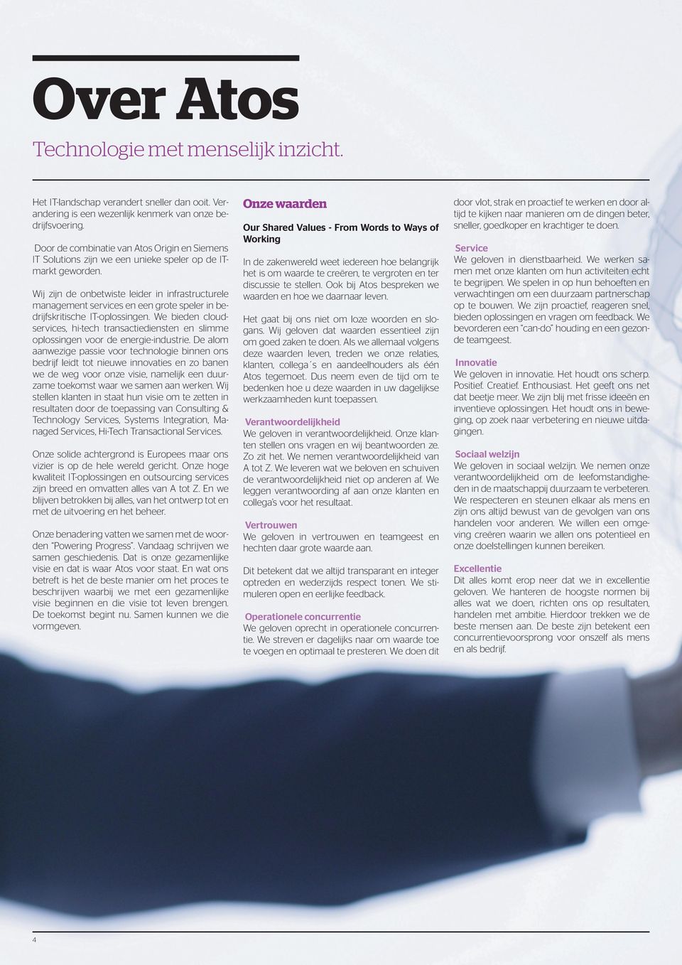 Wij zijn de onbetwiste leider in infrastructurele management services en een grote speler in bedrijfskritische IT-oplossingen.