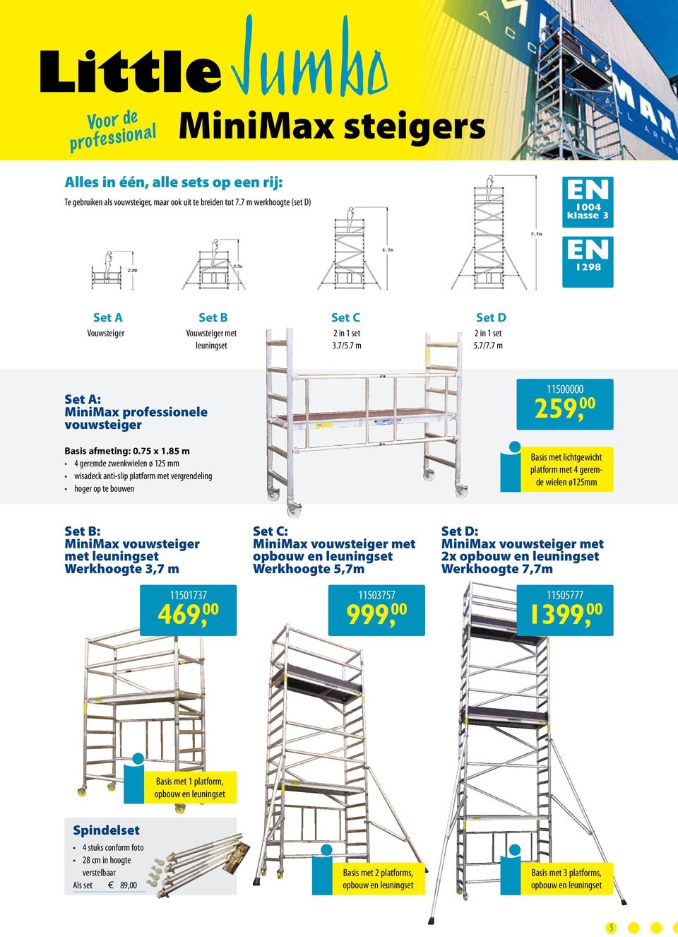 7 m Set A: MiniMax professionele vouwsteiger Basis afmeting: 0.75 x 1.