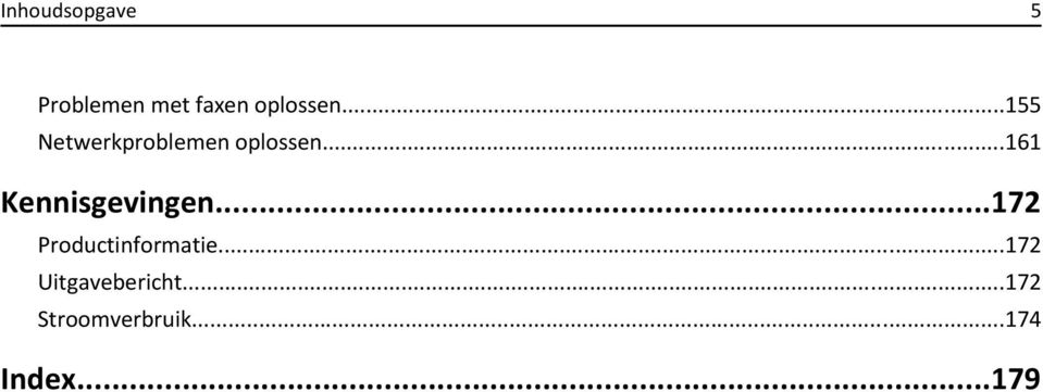 ..161 Kennisgevingen...172 Productinformatie.