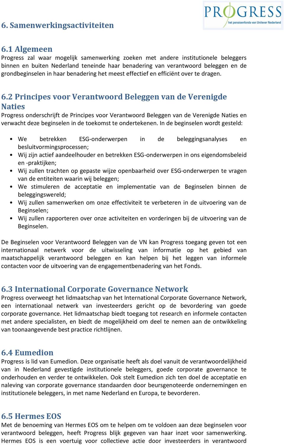 haar benadering het meest effectief en efficiënt over te dragen. 6.