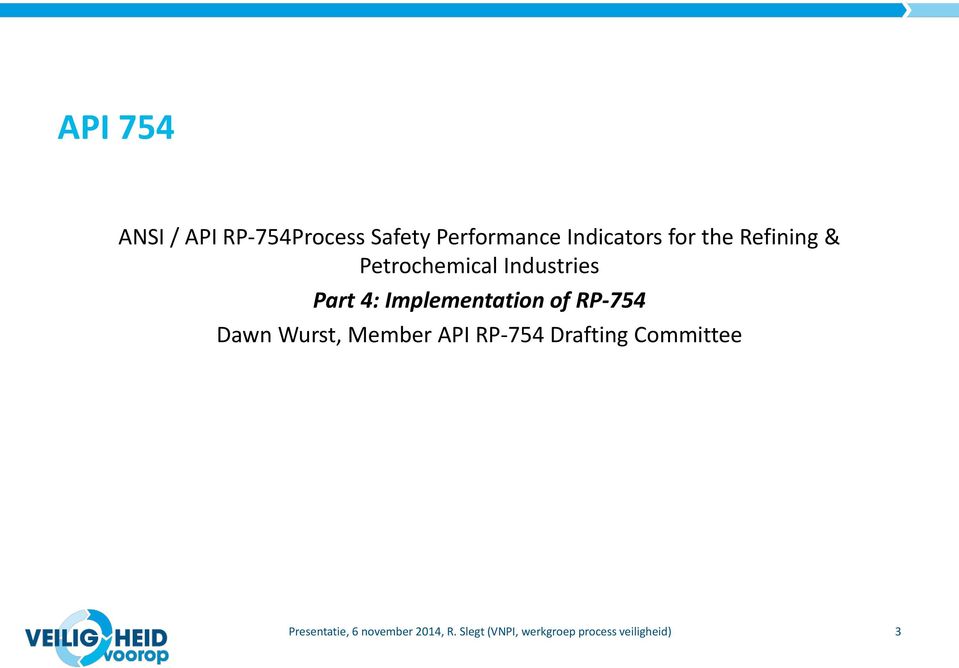 RP-754 Dawn Wurst, Member API RP-754 Drafting Committee