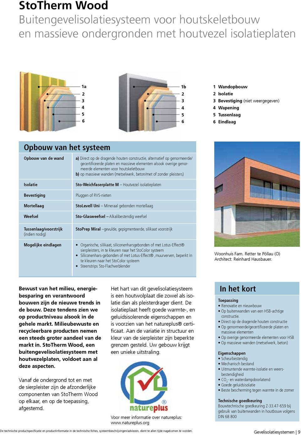 gecertificeerde platen en massieve elementen alsook overige genormeerde elementen voor houtskeletbouw b) op massieve wanden (metselwerk, beton/met of zonder pleisters) Sto-Weichfaserplatte M