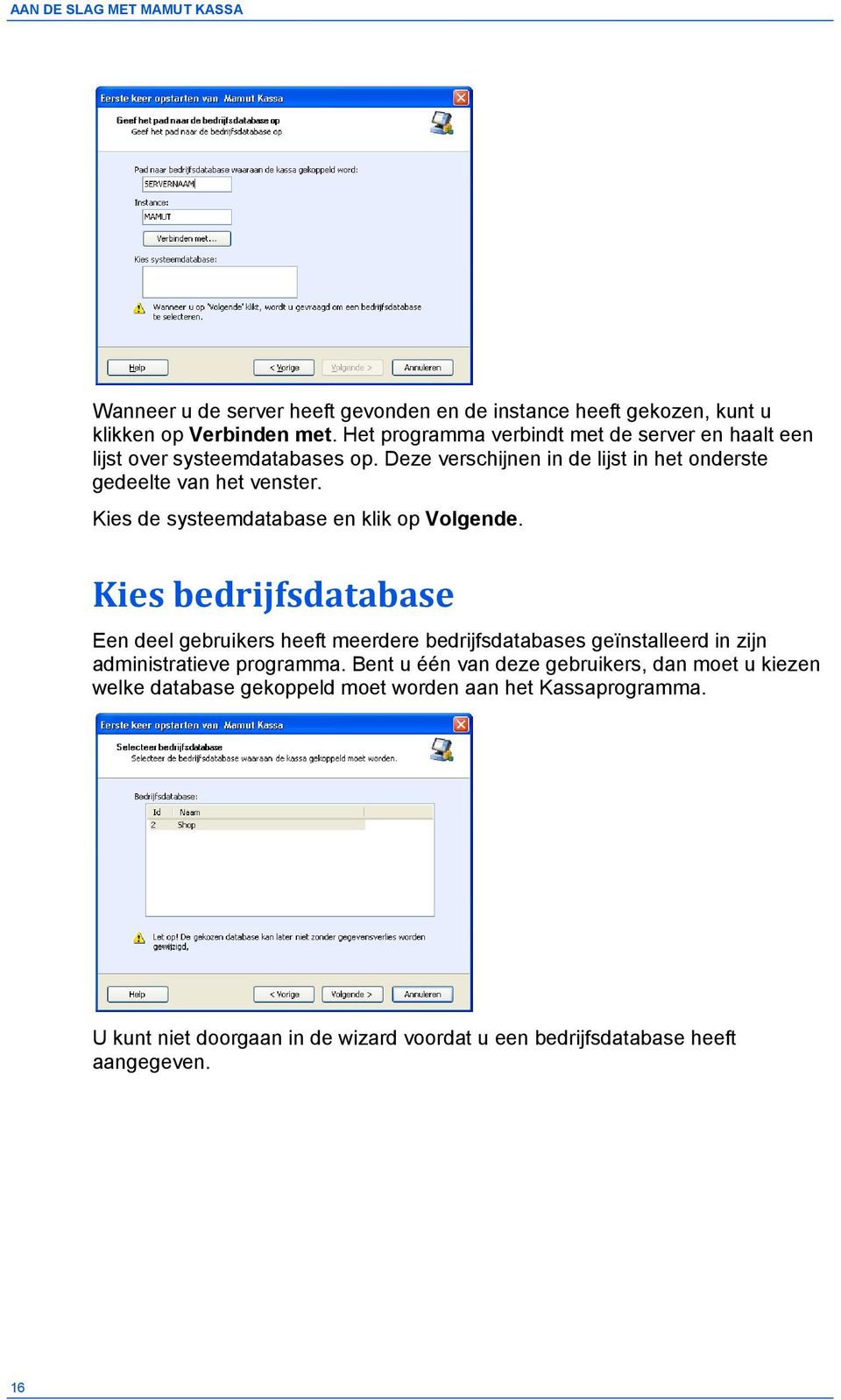 Kies de systeemdatabase en klik op Volgende.