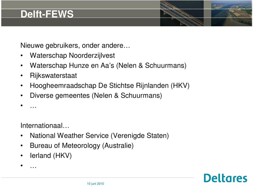 Rijnlanden (HKV) Diverse gemeentes (Nelen & Schuurmans) Internationaal National