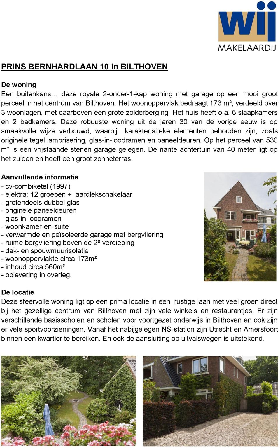 Deze robuuste woning uit de jaren 30 van de vorige eeuw is op smaakvolle wijze verbouwd, waarbij karakteristieke elementen behouden zijn, zoals originele tegel lambrisering, glas-in-loodramen en