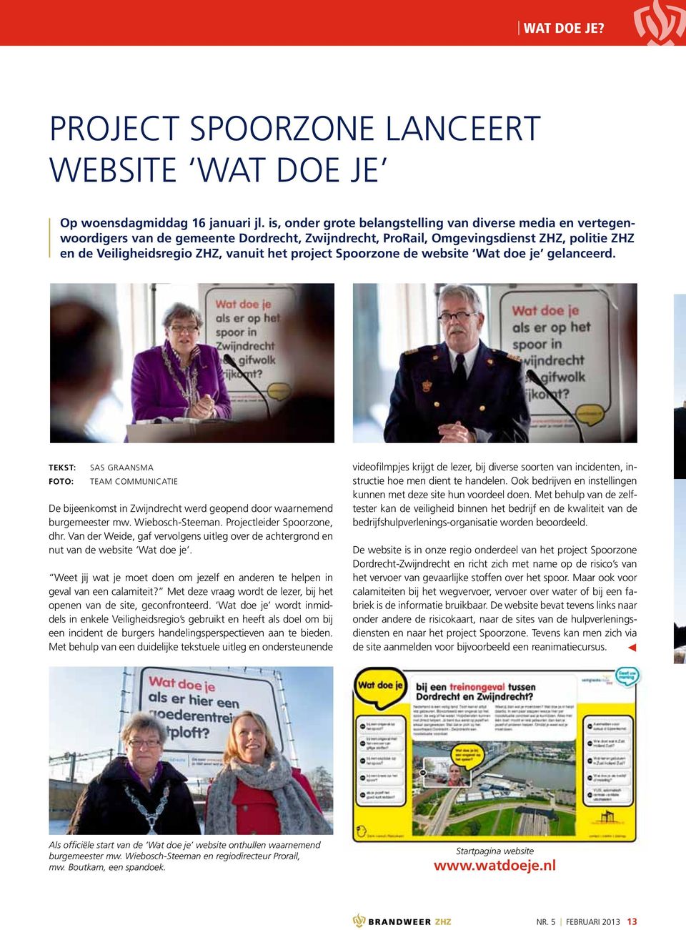 Spoorzone de website Wat doe je gelanceerd. FOTO: Sas Graansma team Communicatie De bijeenkomst in Zwijndrecht werd geopend door waarnemend burgemeester mw. Wiebosch-Steeman.
