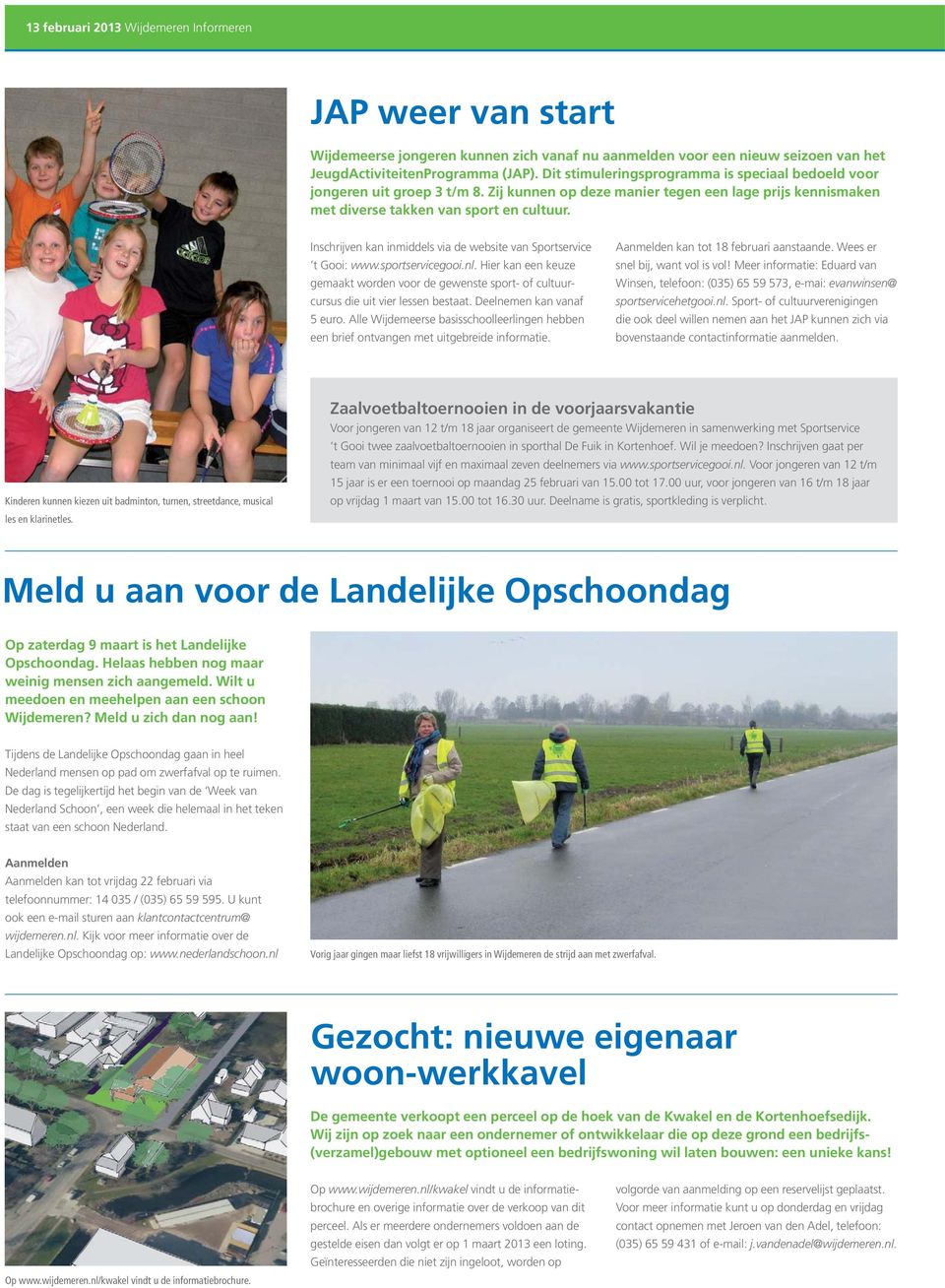 Inschrijven kan inmiddels via de website van Sportservice t Gooi: www.sportservicegooi.nl. Hier kan een keuze gemaakt worden voor de gewenste sport- of cultuurcursus die uit vier lessen bestaat.