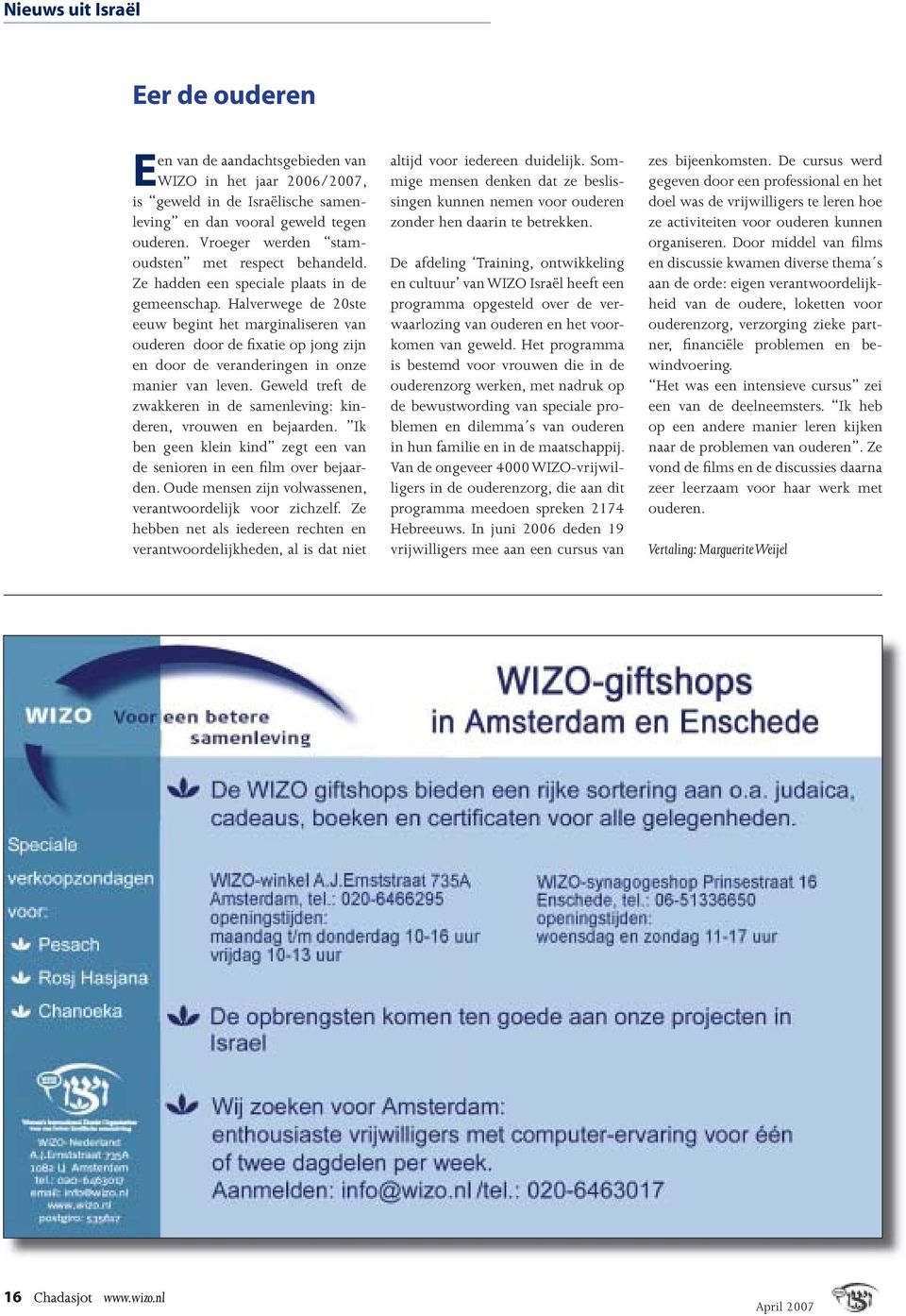 Halverwege de 20ste eeuw begint het marginaliseren van ouderen door de fixatie op jong zijn en door de veranderingen in onze manier van leven.