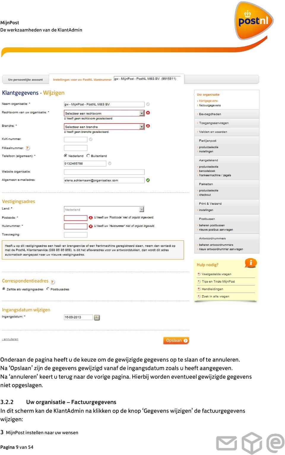 Na annuleren keert u terug naar de vorige pagina. Hierbij worden eventueel gewijzigde gegevens niet opgeslagen.