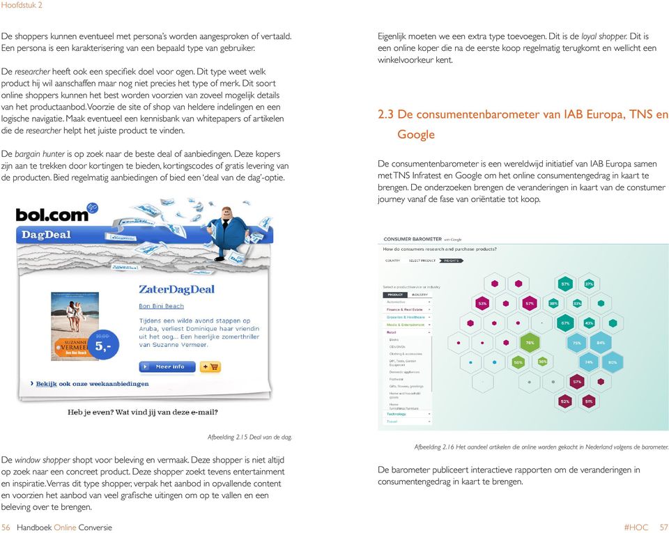 Voorzie de site of shop van heldere indelingen en een logische navigatie. Maak eventueel een kennisbank van whitepapers of artikelen die de researcher helpt het juiste product te vinden.