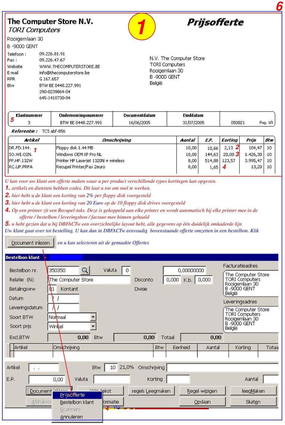 Deze is gekoppeld aan elke printer en wordt automatisch bij elke printer mee in de offerte / bestelbon / leveringsbon / factuur mee binnen gehaald 5.