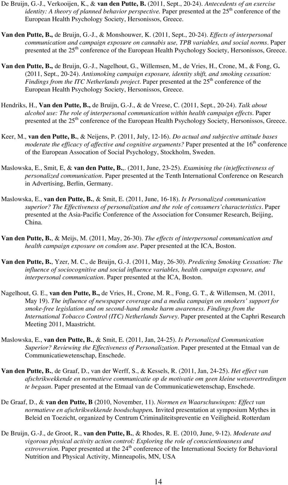 Effects of interpersonal communication and campaign exposure on cannabis use, TPB variables, and social norms.