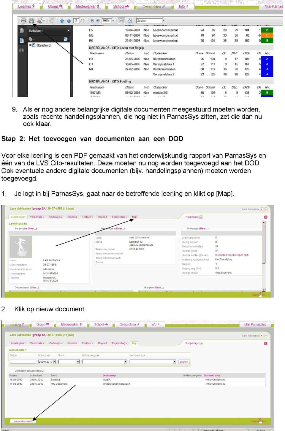 Stap 2: Het toevoegen van documenten aan een DOD Voor elke leerling is een PDF gemaakt van het onderwijskundig rapport van ParnasSys en één van de