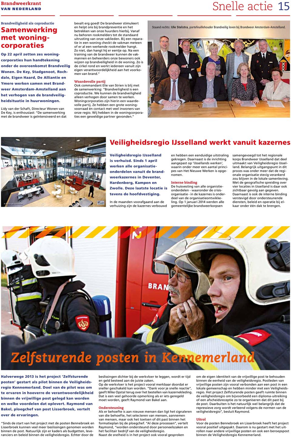 Lidy van der Schaft, Directeur Wonen van De Key, is enthousiast: De samenwerking met de brandweer is geïntensiveerd en dat bevalt erg goed!