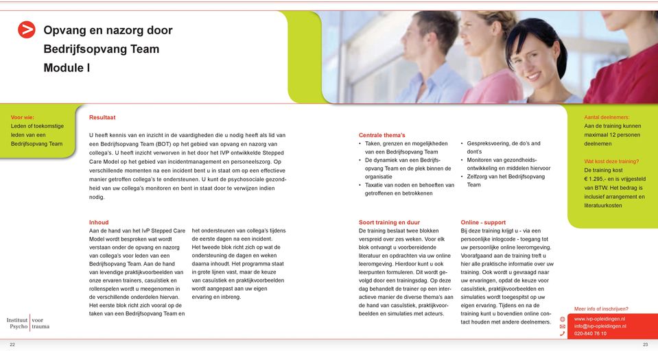 U heeft inzicht verworven in het door het IVP ontwikkelde Stepped Care Model op het gebied van incidentmanagement en personeelszorg.