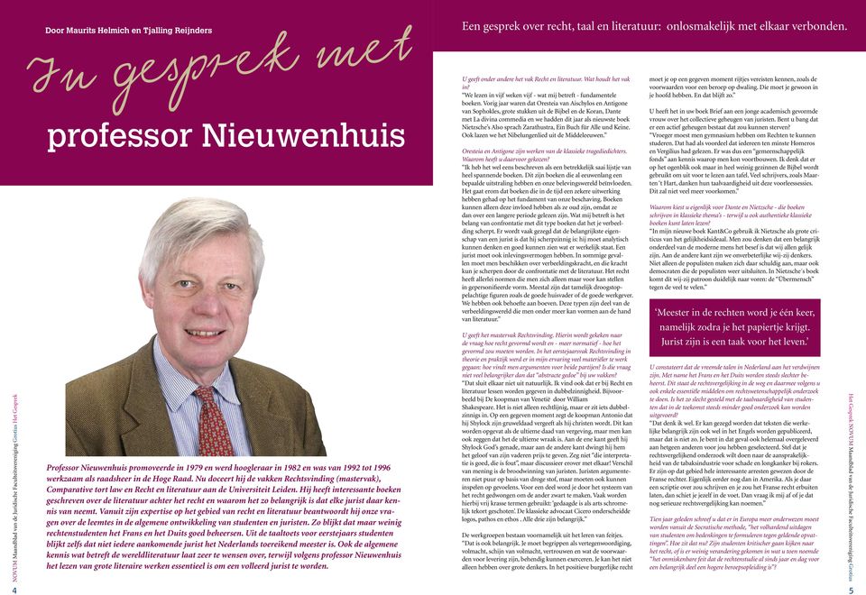 Nu doceert hij de vakken Rechtsvinding (mastervak), Comparative tort law en Recht en literatuur aan de Universiteit Leiden.