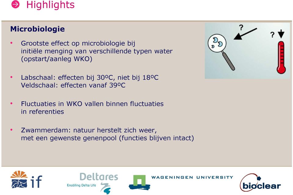 18ºC Veldschaal: effecten vanaf 39ºC Fluctuaties in WKO vallen binnen fluctuaties in