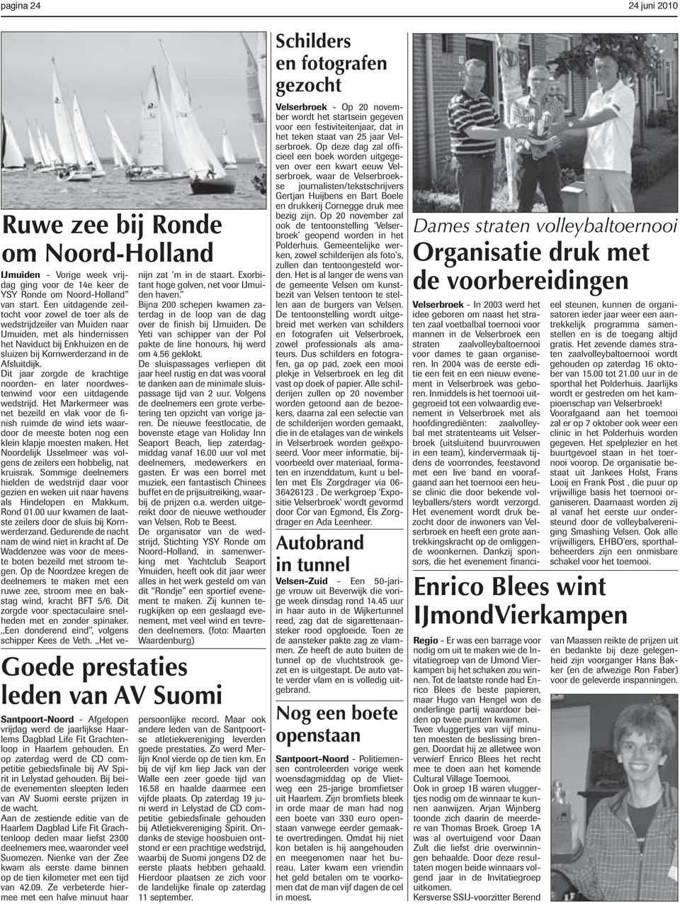 Aan de zestiende editie van de Haarlem Dagblad Life Fit Grachtenloop deden maar liefst 2300 deelnemers mee, waaronder veel Suomezen.