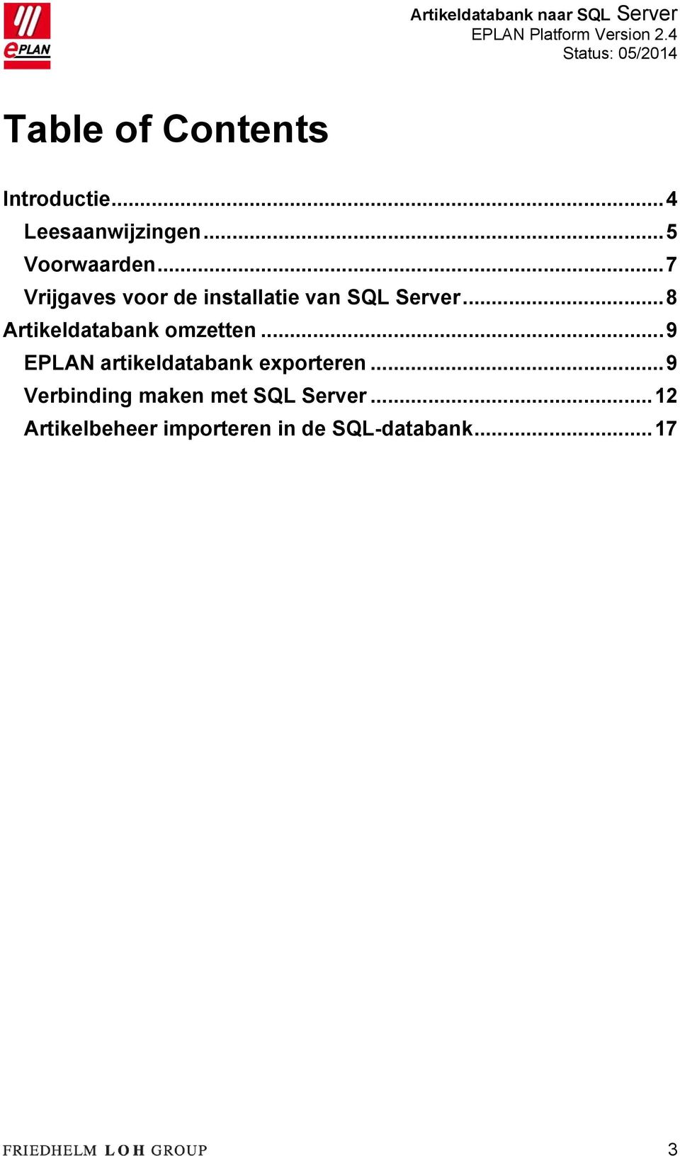.. 8 Artikeldatabank omzetten... 9 EPLAN artikeldatabank exporteren.