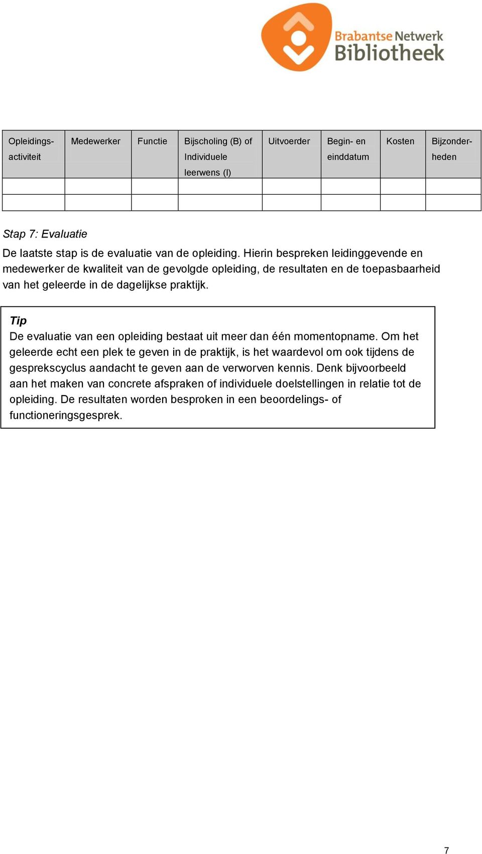 Tip De evaluatie van een opleiding bestaat uit meer dan één momentopname.