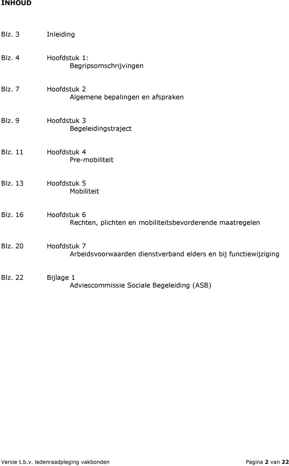 16 Hoofdstuk 6 Rechten, plichten en mobiliteitsbevorderende maatregelen Blz.