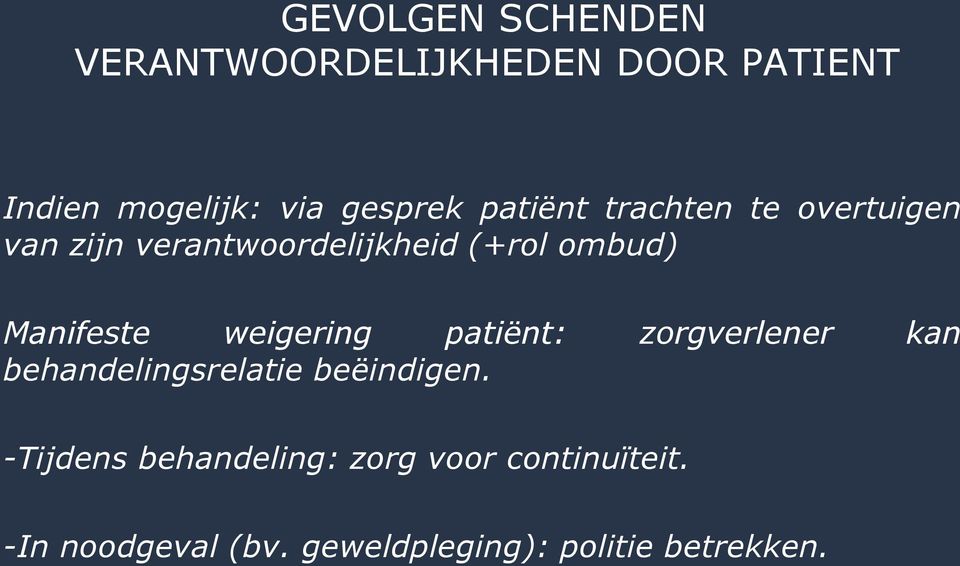 weigering patiënt: zorgverlener kan behandelingsrelatie beëindigen.